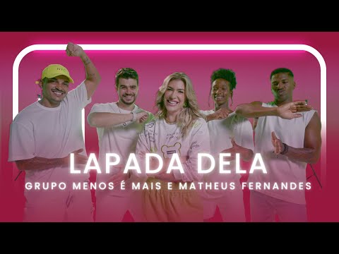 LAPADA DELA - GRUPO MENOS É MAIS, MATHEUS FERNANDES | Coreografia - Lore Improta