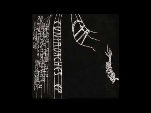 CUNTROACHES - EP (sneak peak)