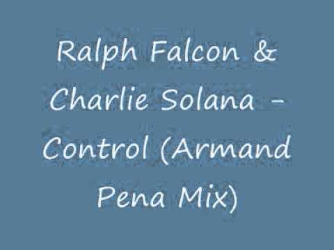 Ralph Falcon & Charlie Solana Control Armand Pena Mix