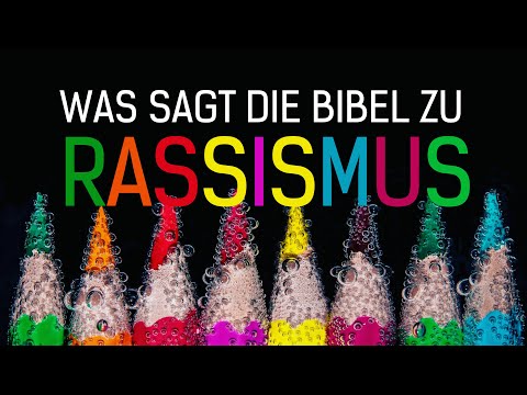 Was sagt die Bibel zu Rassismus?