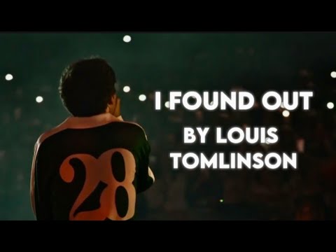 Louis Tomlinson - I Found Out (Lyrics) (Unreleased)