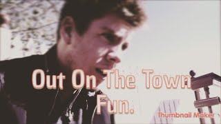 Out On The Town -  Fun.  (not so official music video)