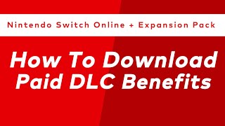 Nintendo Switch Online + Expansion Pack - How to Download DLC
