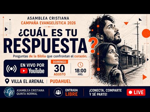 Miniatura de ¿CUÁL ES TU RESPUESTA? 2/2 | Campaña Evangelística 2026 – Villa El Arenal - 30-08-2026