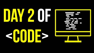 Day 2 of Code: Variables & Arithmetic!