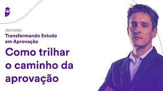 Como trilhar o caminho da aprovação