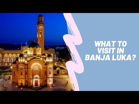 What to visit in BANJA LUKA?