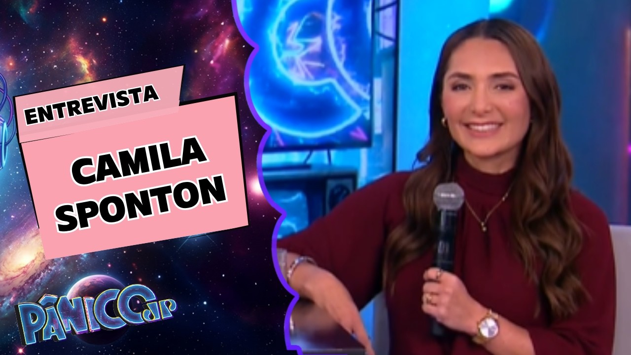 "BOM VOCÊ TEM QUE SER, SÓ NÃO PODE SER BESTA!" CAMILA SPONTON NA ÍNTEGRA