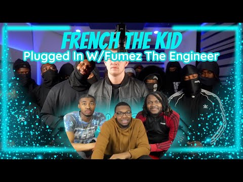 AMERICANS REACT| French The Kid - Plugged In W/Fumez The Engineer | Pressplay