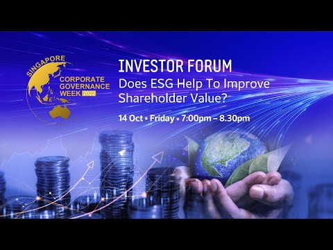 Investor Forum: Does ESG Help To Improve Shareholder Value?