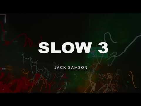 Jack Samson - Slow 3 (audio)