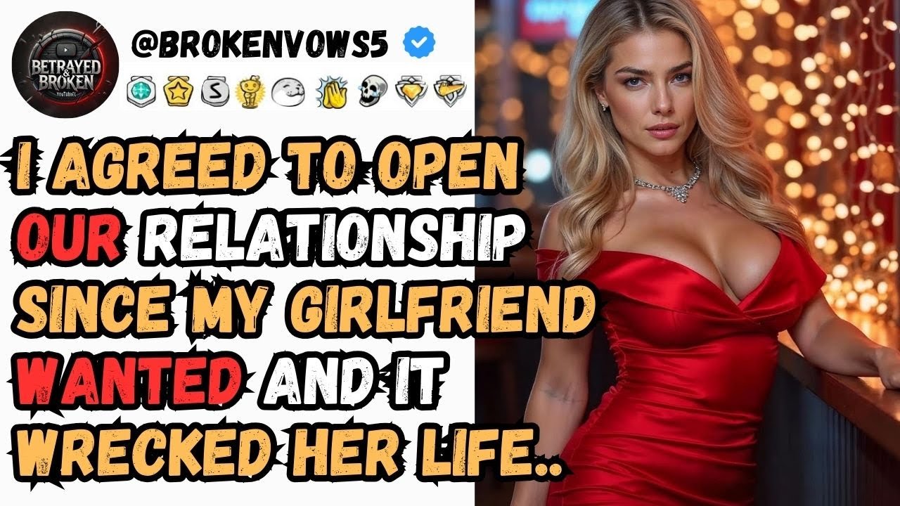 I Agreed To Open Our Relationship Since My Girlfriend Wanted And it Wrecked Her Life.