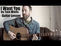 I Want You by Tom Waits-Guitar Lesson