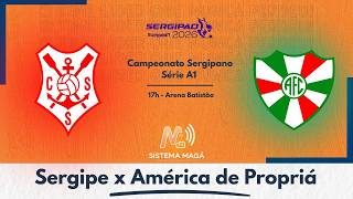 SERGIPE X AMÉRICA - SEMIFINAL SERGIPÃO 2026 -  #aovivo