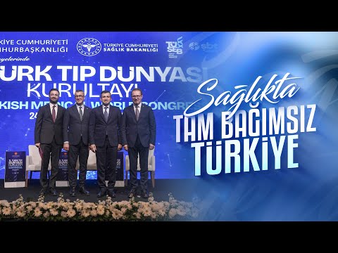 Sağlıkta Tam Bağımsızlık: Milli Teknoloji Hamlesi’nin Yeni Rotası - 11. Türk Tıp Dünyası Kurultayı