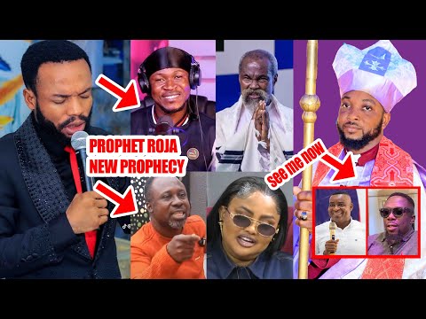 PROPHET ROJA NEW PROPHECY one prophet will die. nana ama, mr beautiful & Wontumi Bishop Saam see me