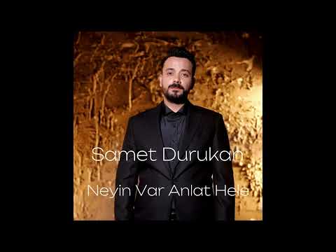 Samet Durukan - Neyin Var Anlat Hele (Official Audio)