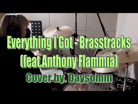 Everything I Got - Brasstracks (feat.Anthony Flammia) Drum cover ㅣ드럼커버,연주ㅣ위다솜 Daysomm Da Som Wi