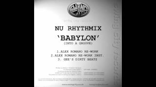 Nu Rhythmix - Babylon (Into A Groove) (Alex Romano Re-Work)