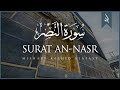 Surat An-Nasr (The Divine Support) | Mishary Rashid Alafasy | مشاري بن راشد العفاسي | سورة الن
