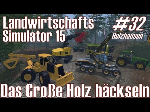 LS15 I Holzhausen #32 ★ The Big Wood Chopping ★ Farming Simulator 15 [German/HD]