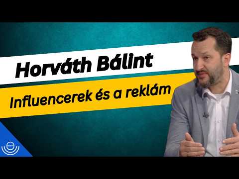 Pirkadat: Horváth Bálint – Influencerek és a reklám