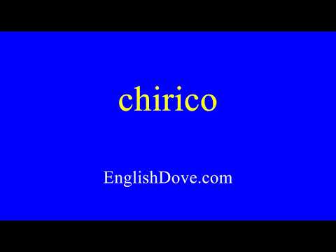 How to pronounce chirico in American English