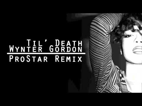 Til' Death - Wynter Gordon (ProStar Remix)