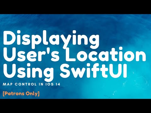 Display User's Location on Map in SwiftUI iOS 14 [Patrons Only]