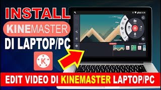 Cara  Mudah Install Kinemaster Di Laptop/PC | Tutorial Install Kinemaster