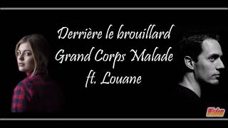 Grand Corps Malade ft. Louane - Derrière le brouillard (Lyrics/Paroles)