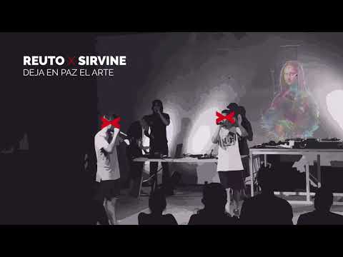 REUTO X SIRVINE - Deja en paz el arte