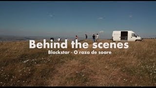 Blackstar - O raza de soare (Behind the scenes)