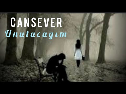 C A N S E V E R - Unutacağım - HQ-VIDEOKLIP