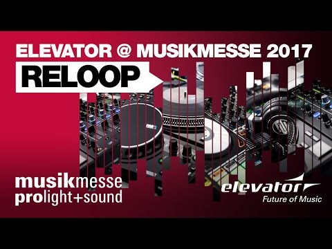 Elevator@ Musikmesse 2017 - Reloop