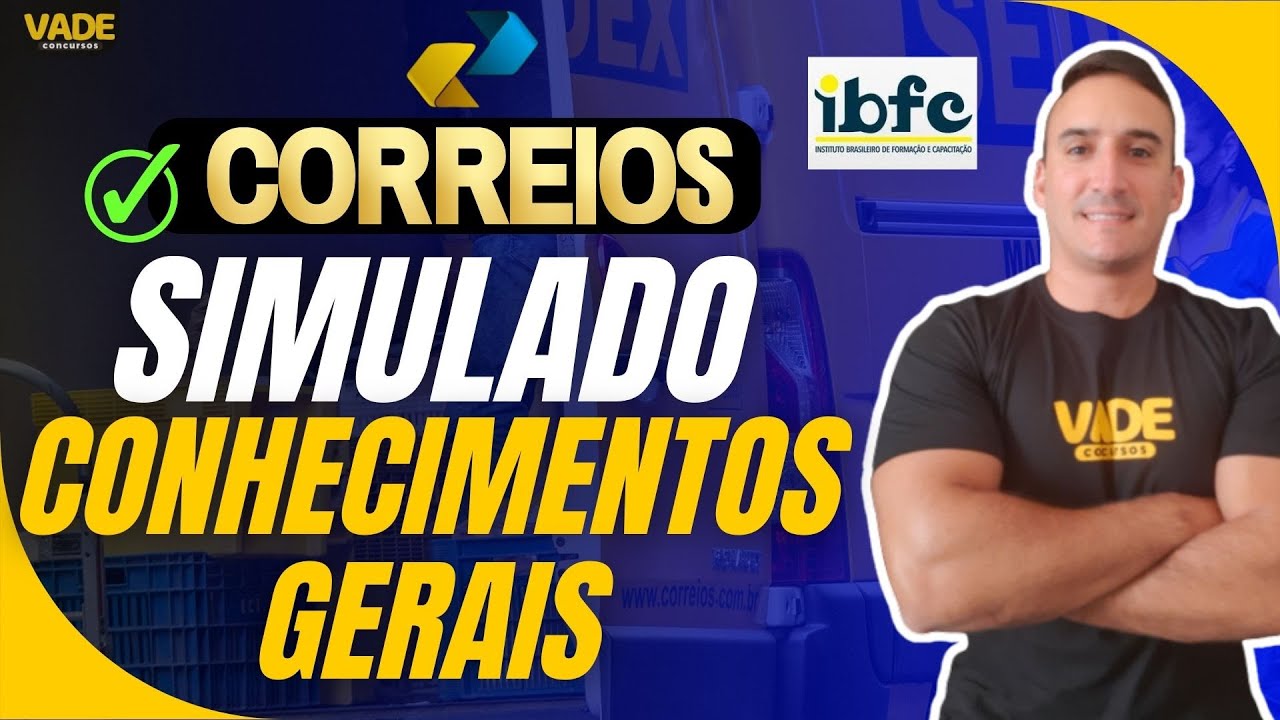CONCURSO CORREIOS - SIMULADO | CONHECIMENTOS GERAIS - BANCA IBFC