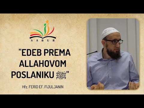 "Edeb prema Allahovom Poslaniku ﷺ"                                         Hfz. Ferid ef. Fijuljanin