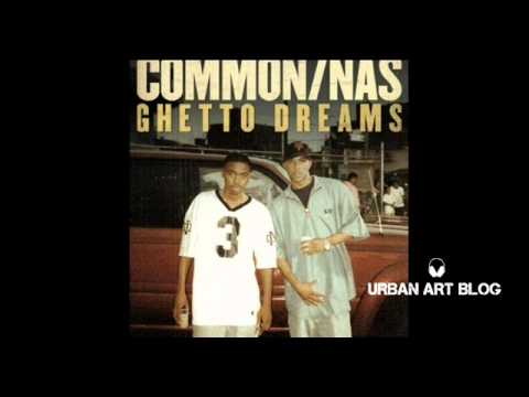 Common - Ghetto Dreams (Ft. Nas)