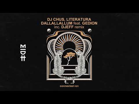 DJ CHUS, Literatura - Dallallallum feat. Gedion (DJEFF remix) (MIDH Premiere)