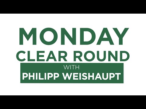 Monday Clear Round with Philipp Weishaupt