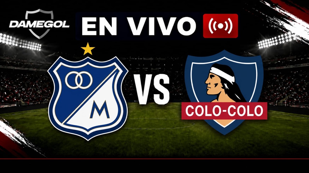 AMISTOSO INTERNACIONAL | TRANSMISIÓN EN VIVO: MILLONARIOS VS COLO COLO