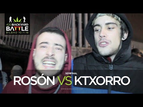 ROSON vs KTXORRO Semifinal Bilbao 2018. 420 Backyard Battle