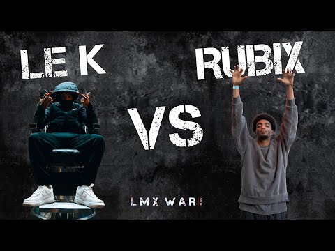 RUBIX VS LE K - FINALE - LMX WAR BATTLE 3
