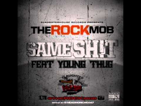 The Rock Mob -  Same Shit Ft Young Thug