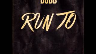 DUBB - Run To