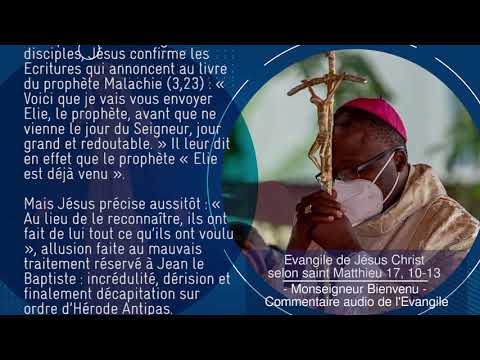 Evangile de Jésus Christ selon st Matthieu 17,10-13. Mgr Bienvenu -Commentaire audio de l'Evangile