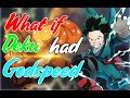 What If Deku Had Godspeed