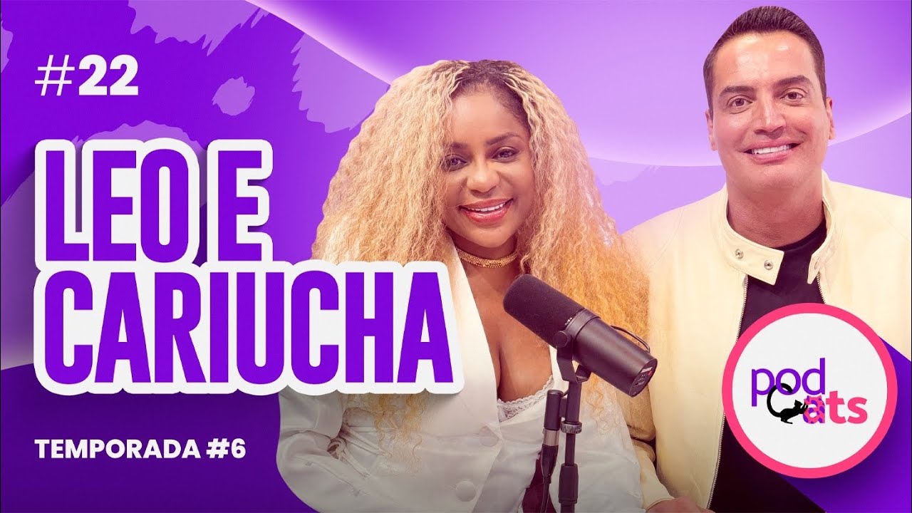 LÉO DIAS E CARIUCHA | PODCATS 6ª TEMP #22