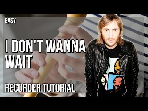 How to play I Don't Wanna Wait by David Guetta & OneRepublic on Recorder (Tutorial)