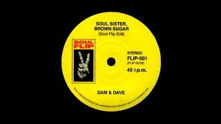 Sam &amp; Dave - Soul Sister, Brown Sugar (Soul Flip Edit 2018)